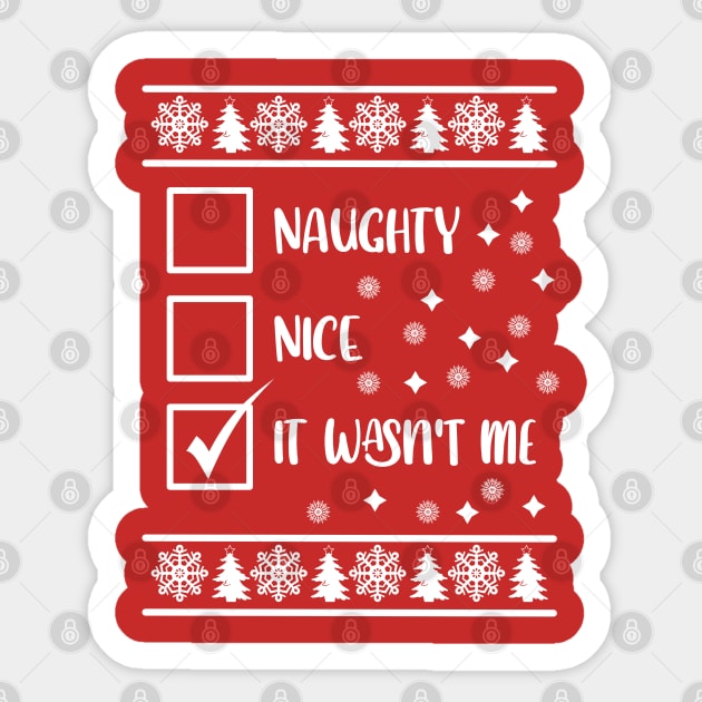 Funny Naughty List Ugly Christmas Pattern, It Wasn't Me Sticker by A T Design